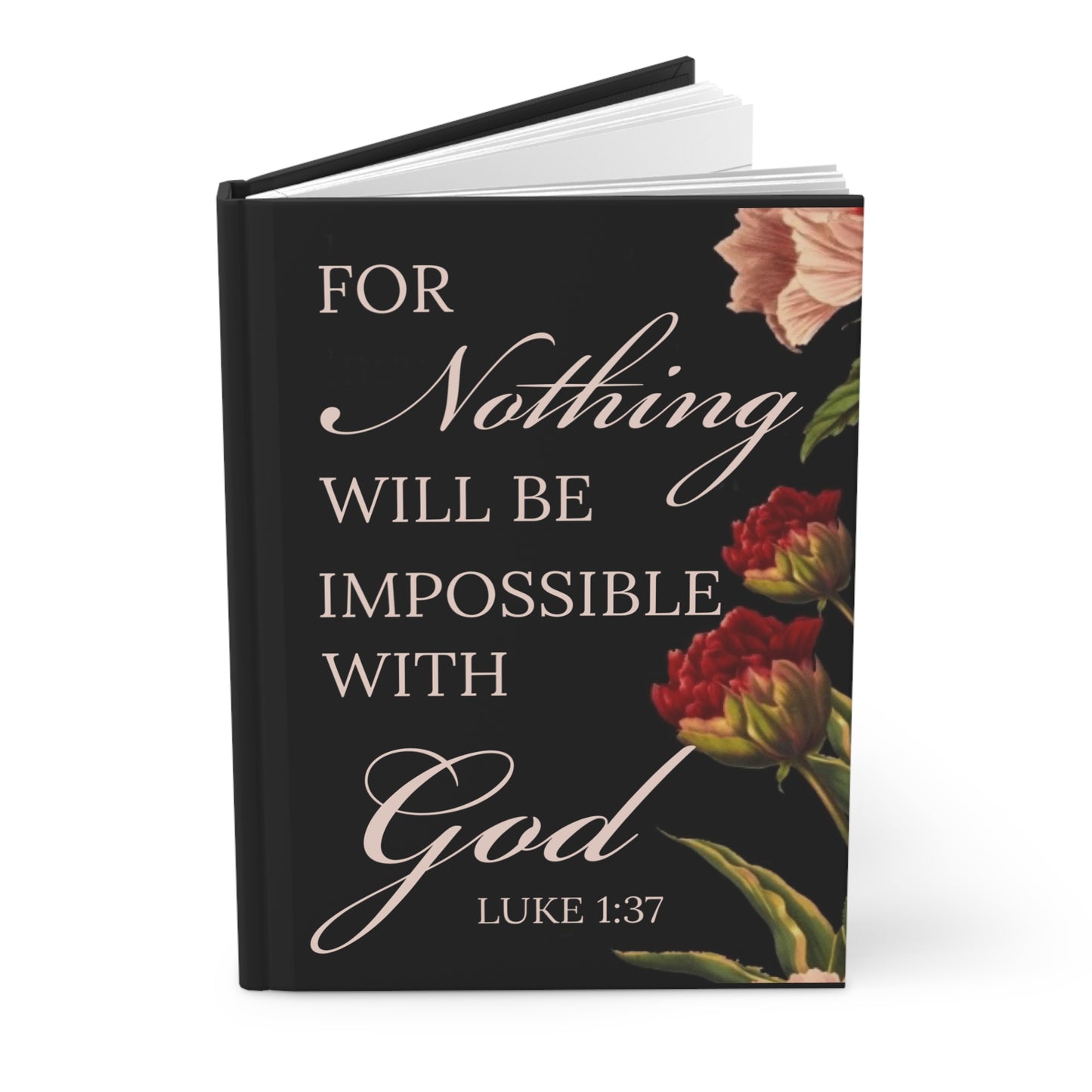 “FOR NOTHING WILL BE IMPOSSIBLE WITH GOD” HARDCOVER JOURNAL